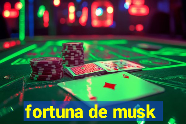 fortuna de musk