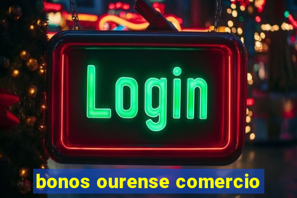 bonos ourense comercio