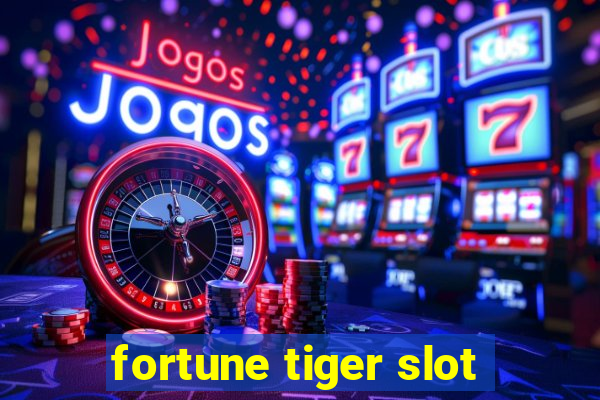 fortune tiger slot