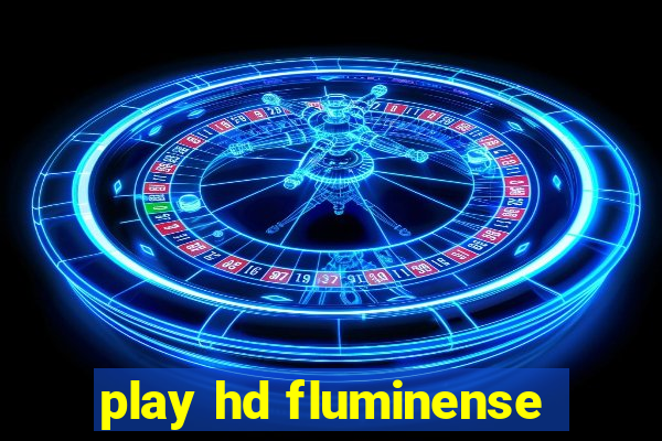 play hd fluminense