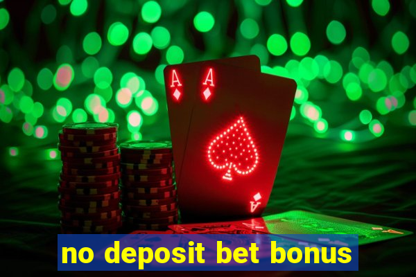 no deposit bet bonus