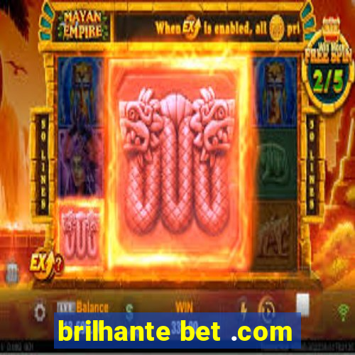 brilhante bet .com