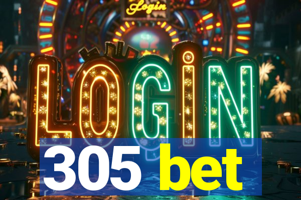 305 bet