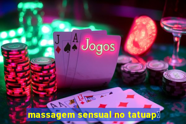 massagem sensual no tatuap茅