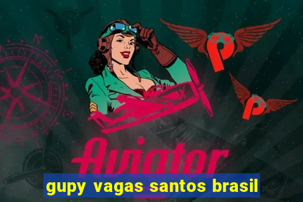 gupy vagas santos brasil