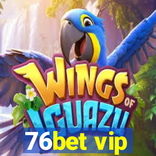 76bet vip