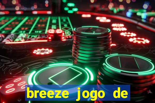 breeze jogo de aposta online