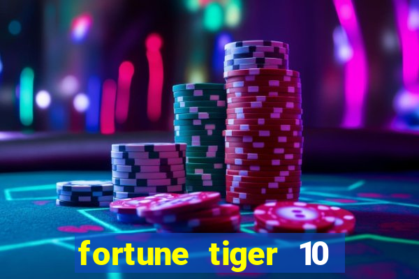 fortune tiger 10 reais grátis