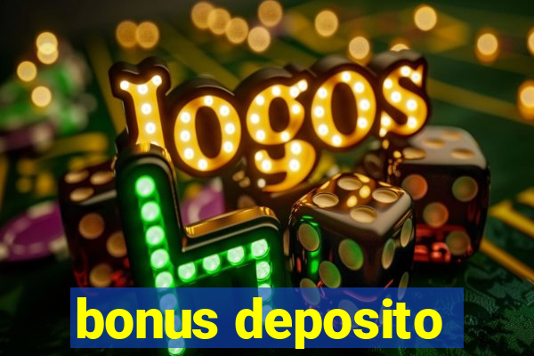 bonus deposito