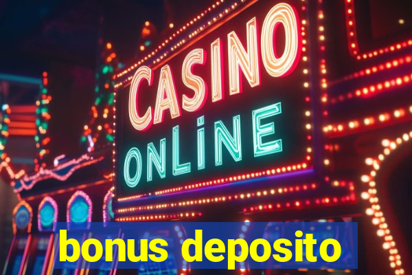 bonus deposito