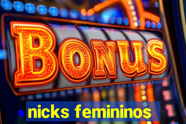 nicks femininos