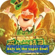 bets on the super bowl