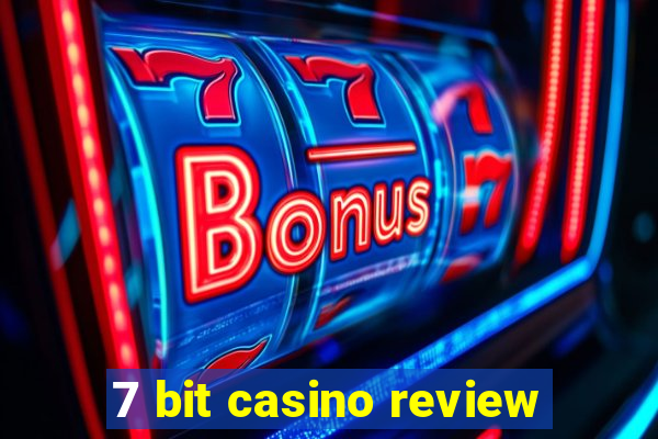 7 bit casino review