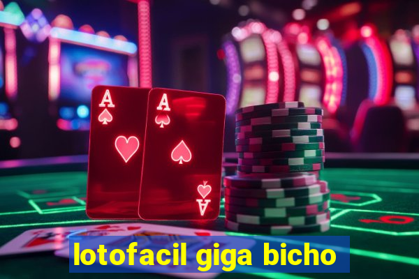 lotofacil giga bicho