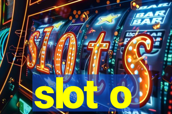 slot o