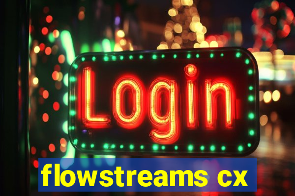 flowstreams cx