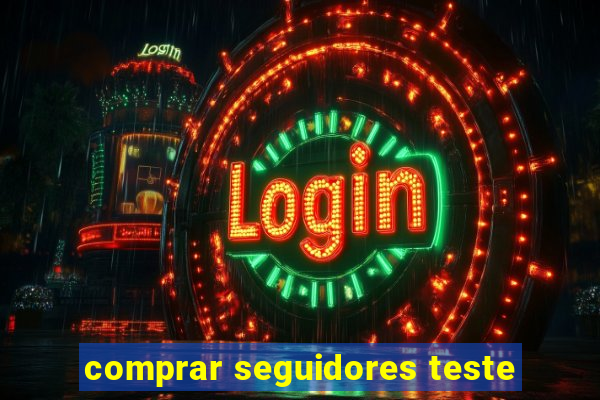 comprar seguidores teste