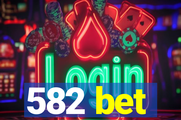 582 bet