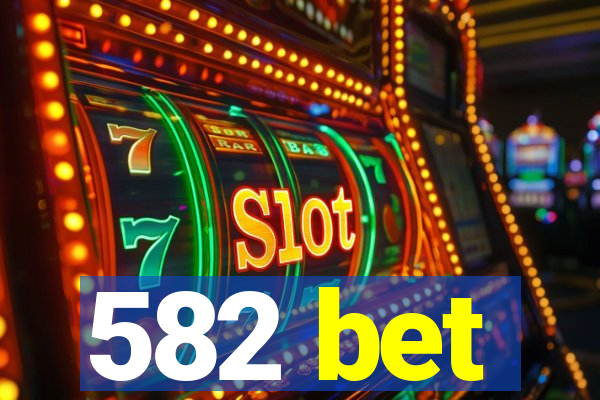 582 bet