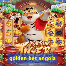 golden bet angola