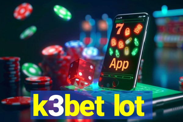 k3bet lot