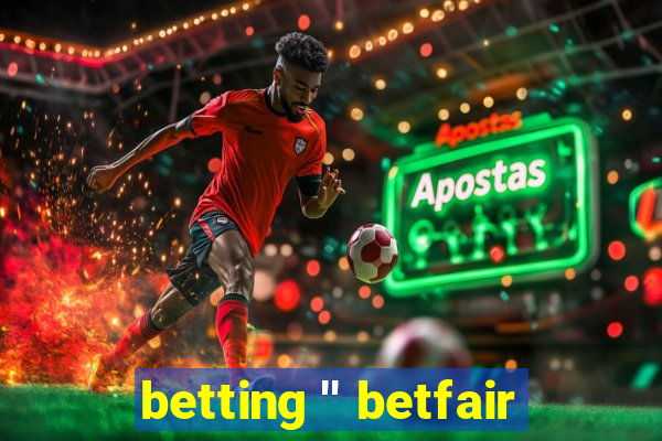 betting '' betfair