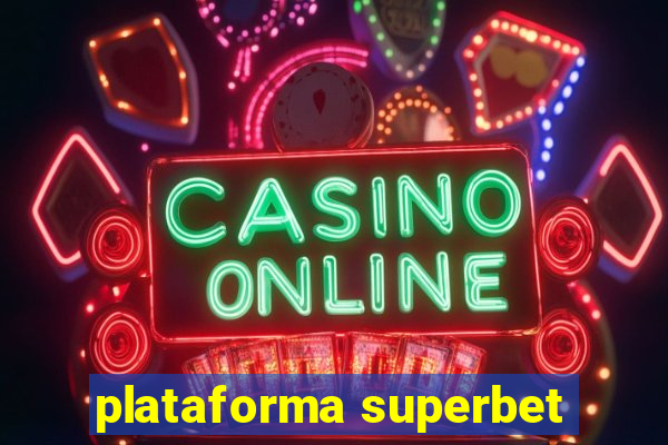 plataforma superbet