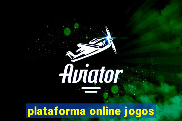 plataforma online jogos