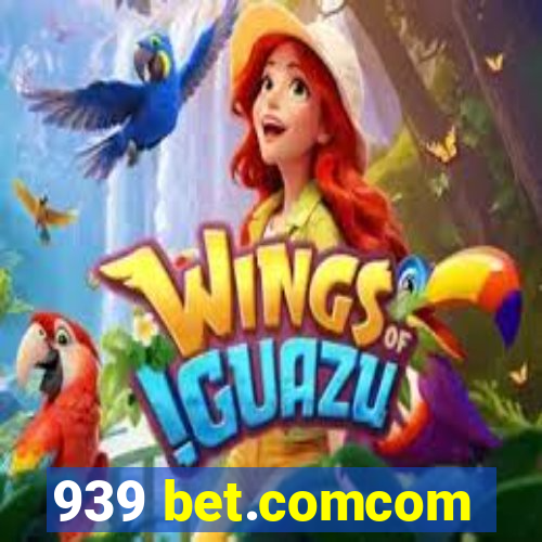 939 bet.comcom