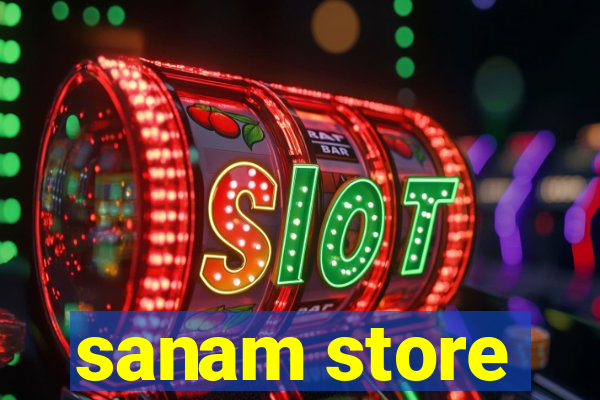 sanam store