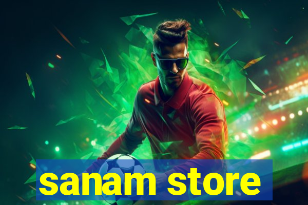 sanam store