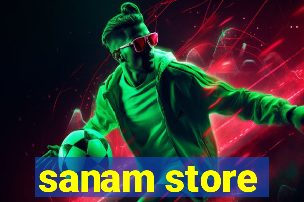 sanam store