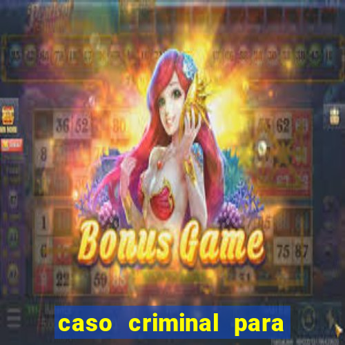 caso criminal para resolver pdf