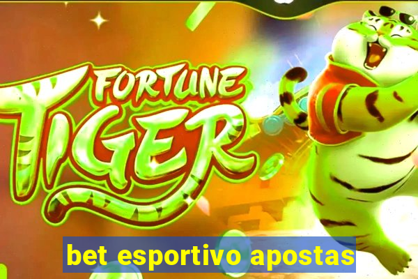 bet esportivo apostas