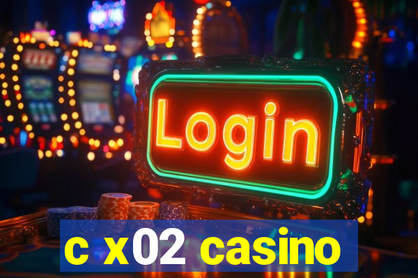 c x02 casino