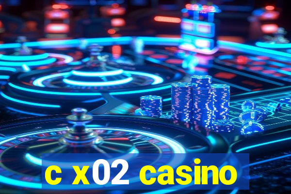 c x02 casino