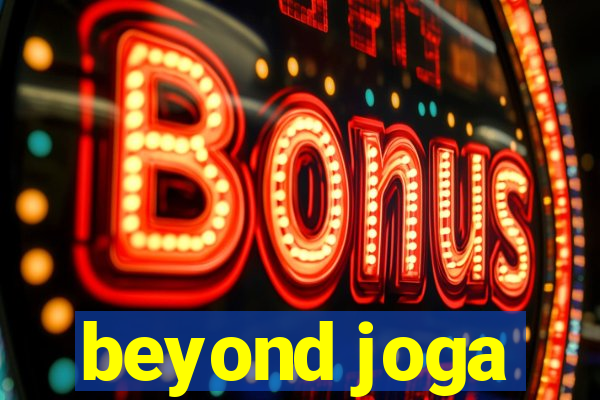 beyond joga