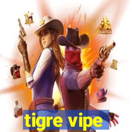 tigre vipe