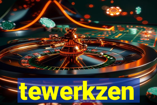 tewerkzen