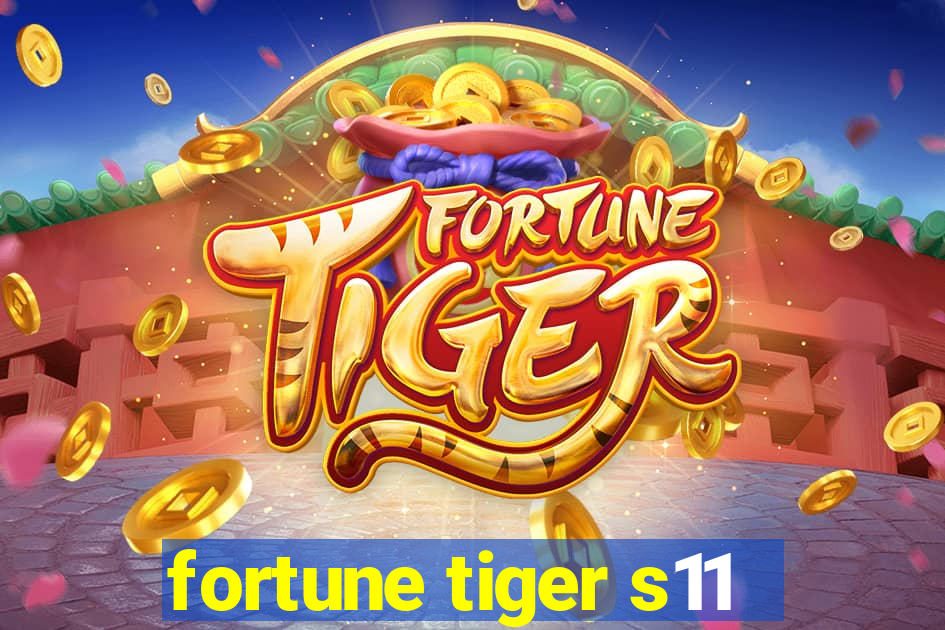 fortune tiger s11