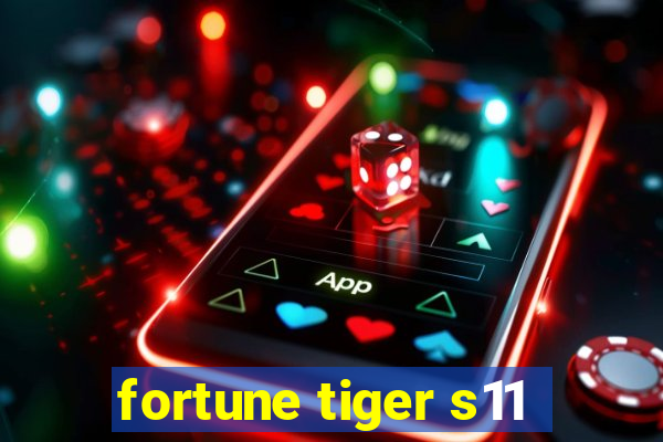 fortune tiger s11