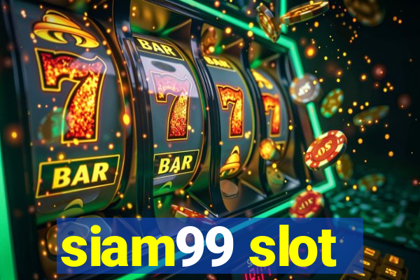 siam99 slot