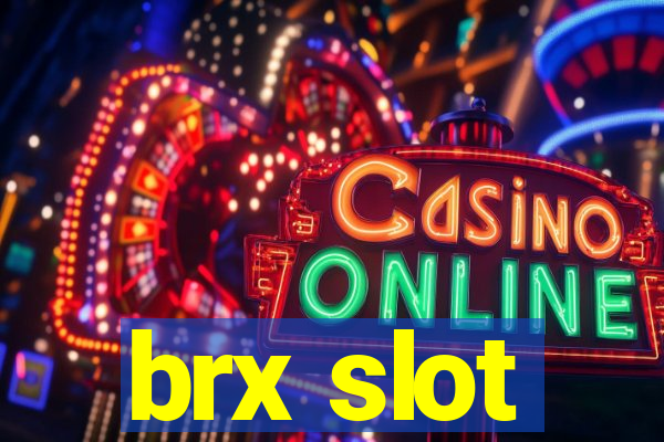 brx slot