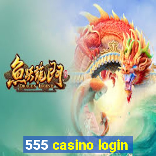 555 casino login