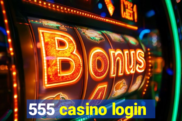 555 casino login