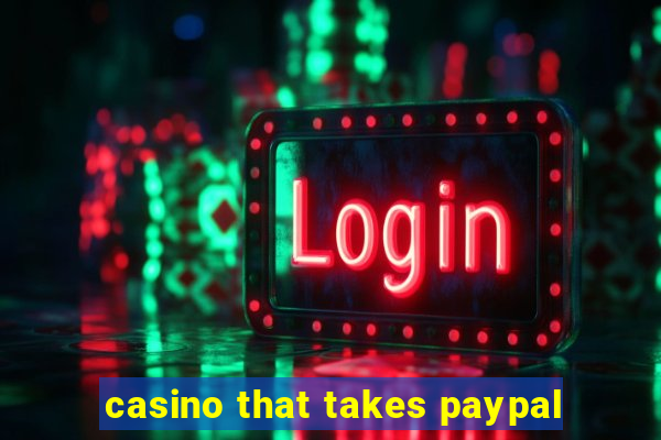 casino that takes paypal