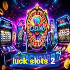 luck slots 2