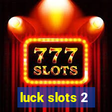 luck slots 2