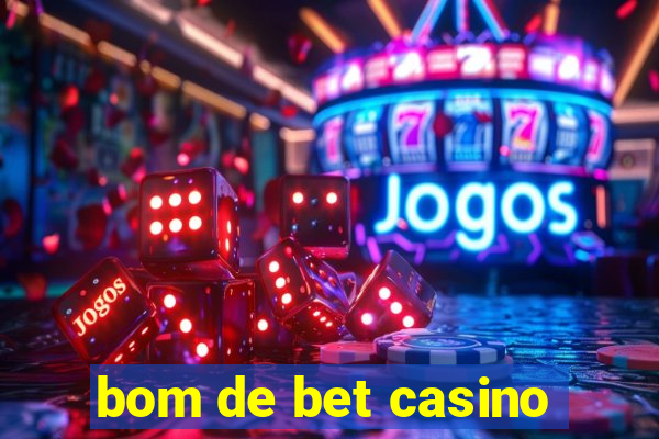 bom de bet casino