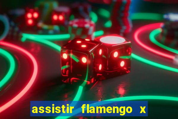 assistir flamengo x cuiaba ao vivo tv online